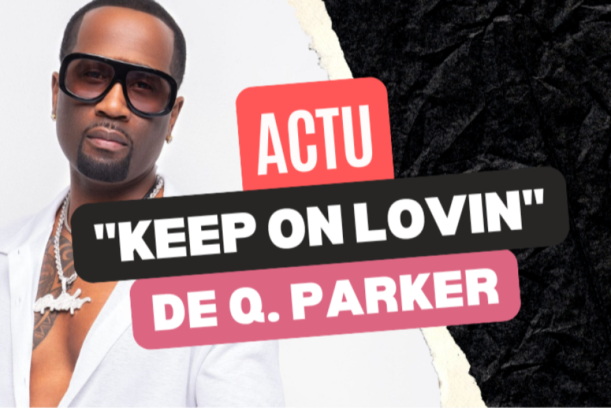 Q. Parker : écoutez "Keep On Lovin"