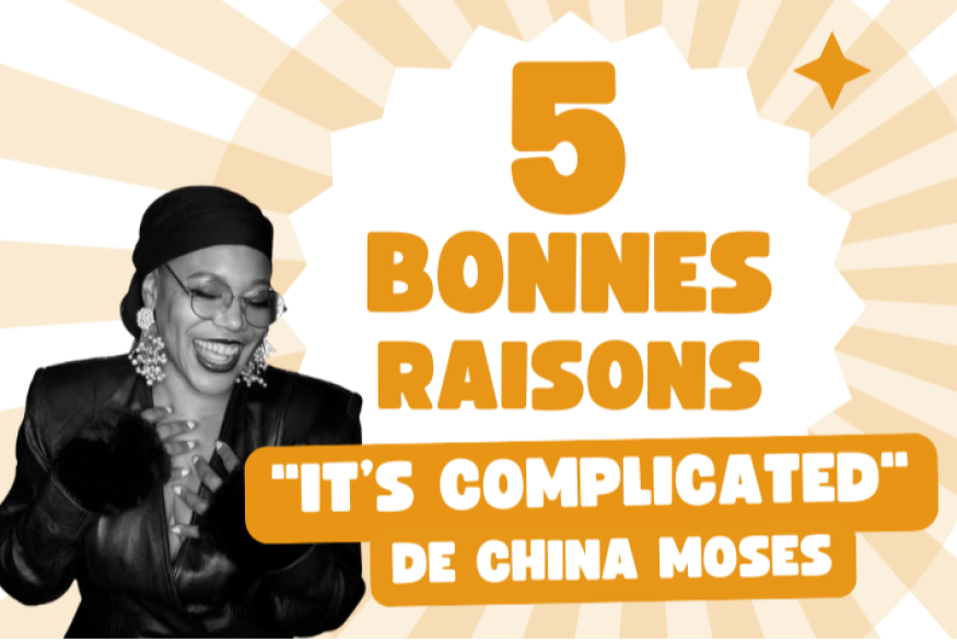 5 bonnes raisons : "It's Complicated" de China Moses