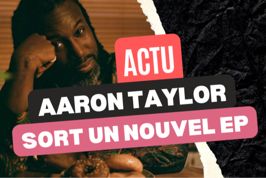 Aaron Taylor dévoile l'EP "Have a Nice Day!"