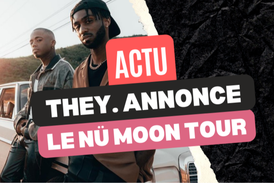THEY. annonce le Nü Moon Tour