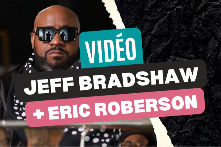 Jeff Bradshaw : une vidéo avec Eric Roberson