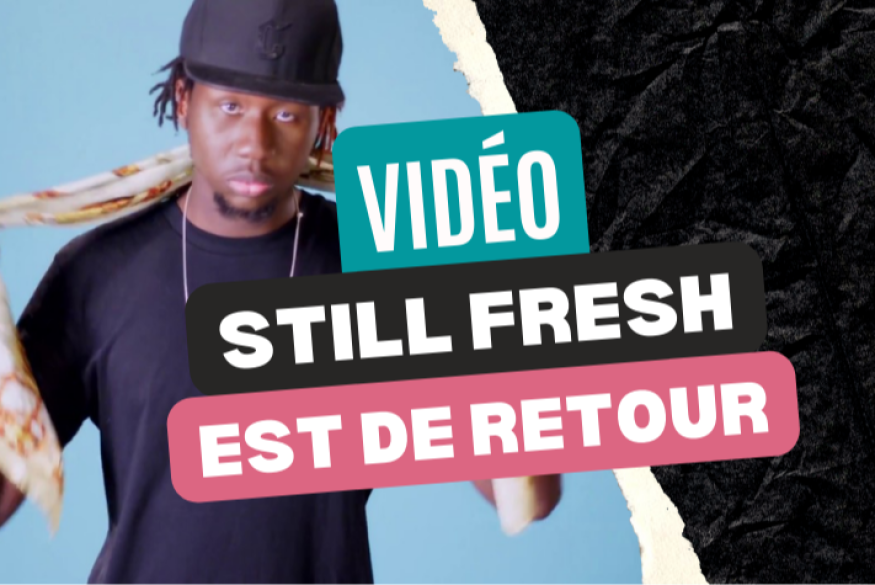 Still Fresh : le clip "Aujourd’hui c’est mort"