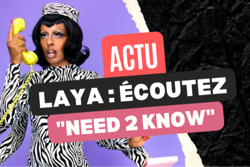 Laya partage "Need 2 Know"