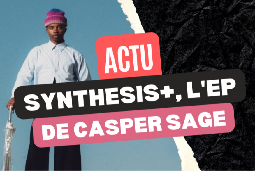 "Synthesis+", l'EP de Casper Sage
