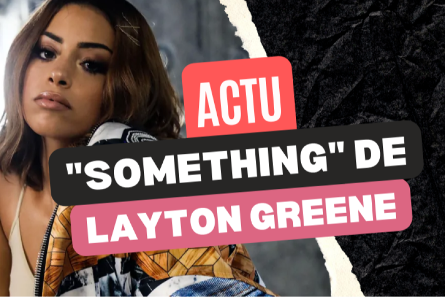 Layton Greene : découvrez "Something"