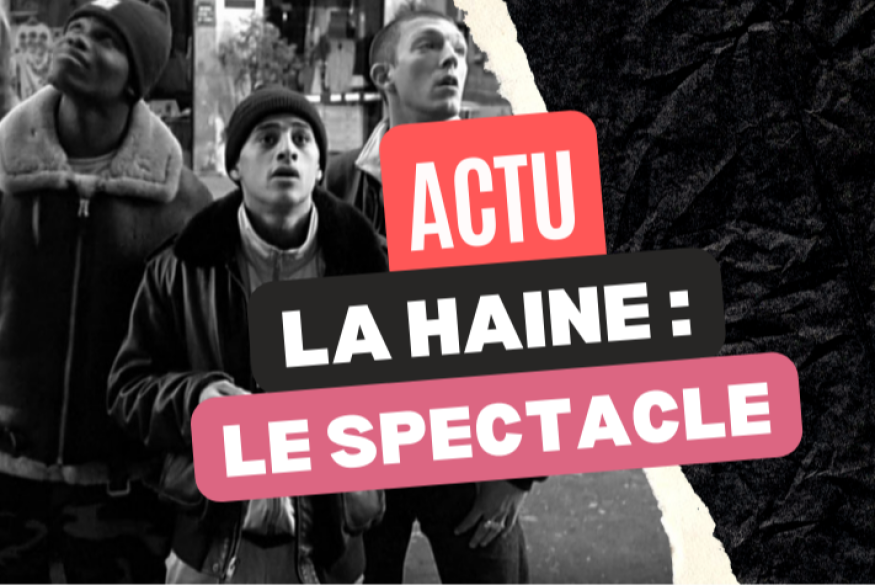 La Haine : le spectacle