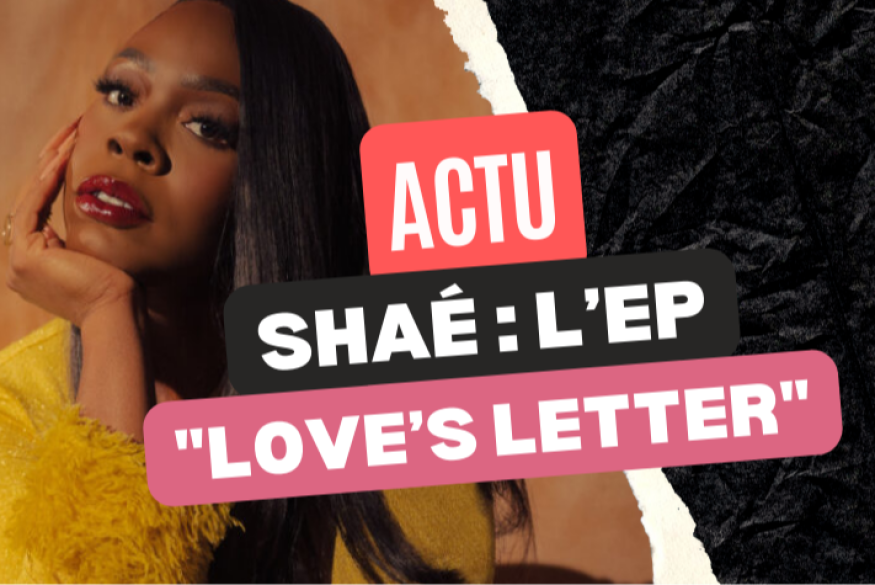 Shaé Universe : découvrez l'EP "Love’s Letter"