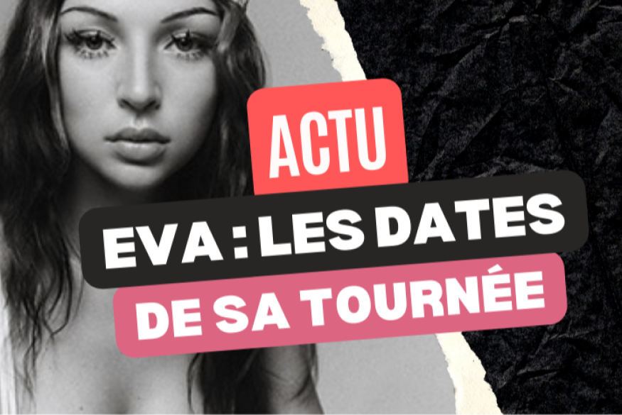 Eva : les dates de sa tournée