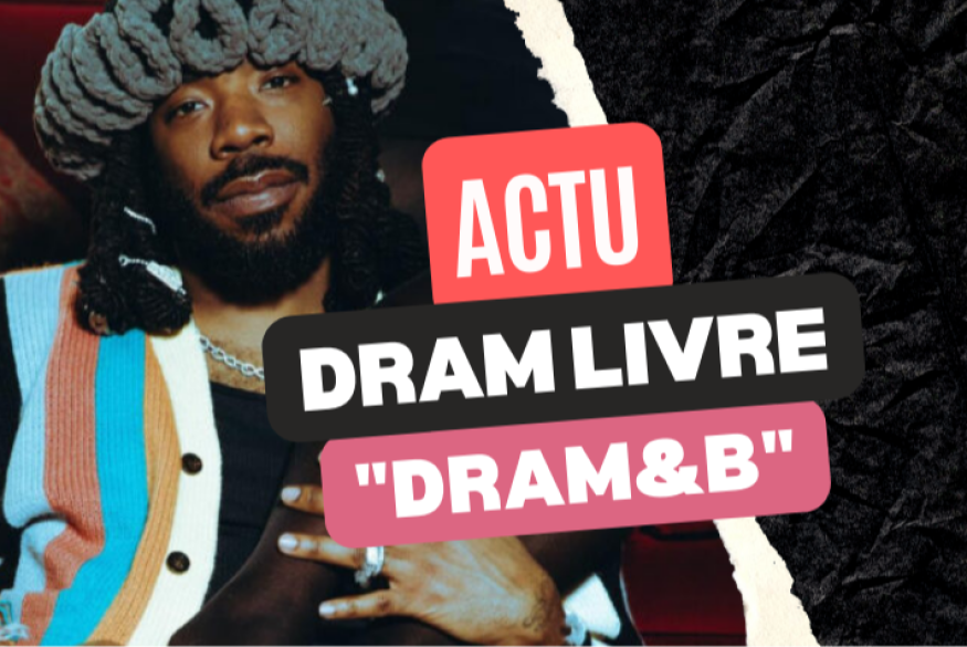 DRAM livre l'opus "DRAM&B"