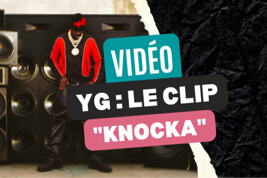 YG : le clip "Knocka"