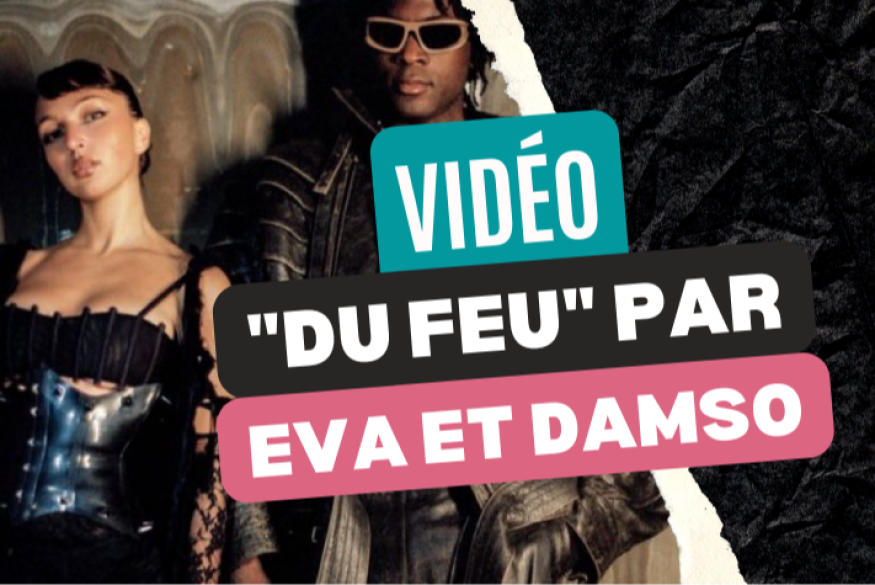 "Du feu" par Eva et Damso