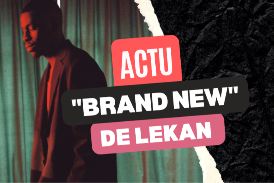 Lekan : écoutez "‘Brand New"