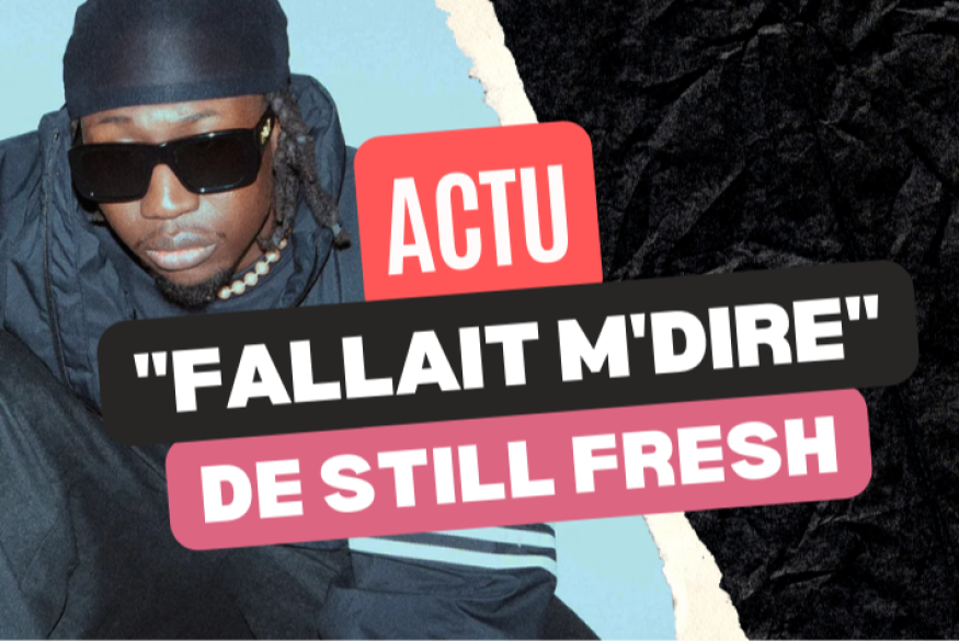 "Fallait m'dire" par Still Fresh