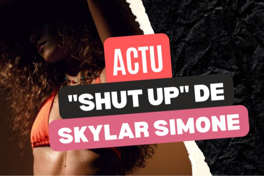 Skylar Simone : écoutez "Shut Up"