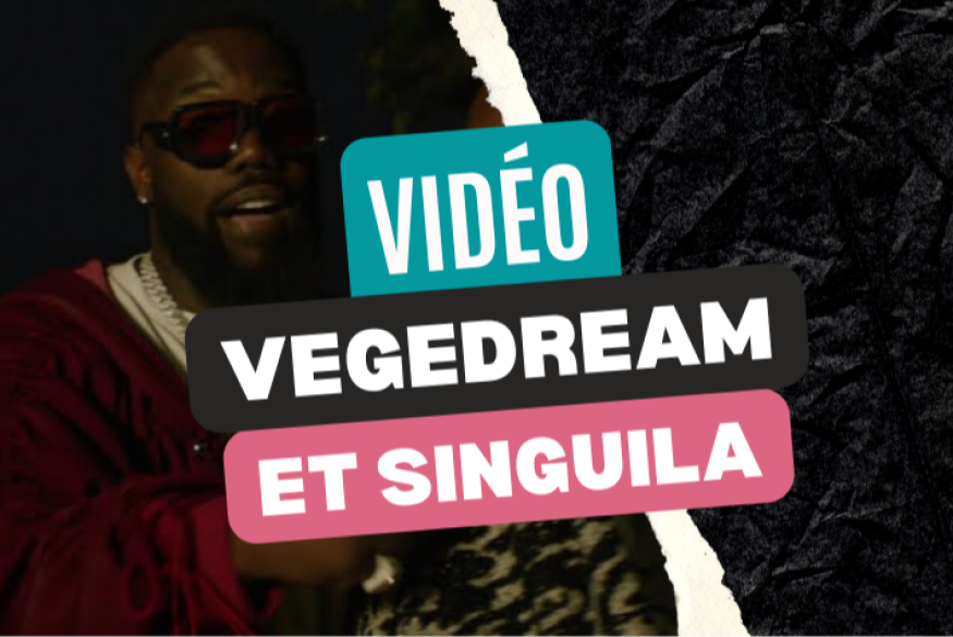 Vegedream et Singuila dans "Elle veut jouer"