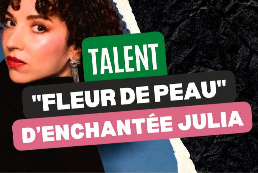 Enchantée Julia revient avec "Fleur de peau"