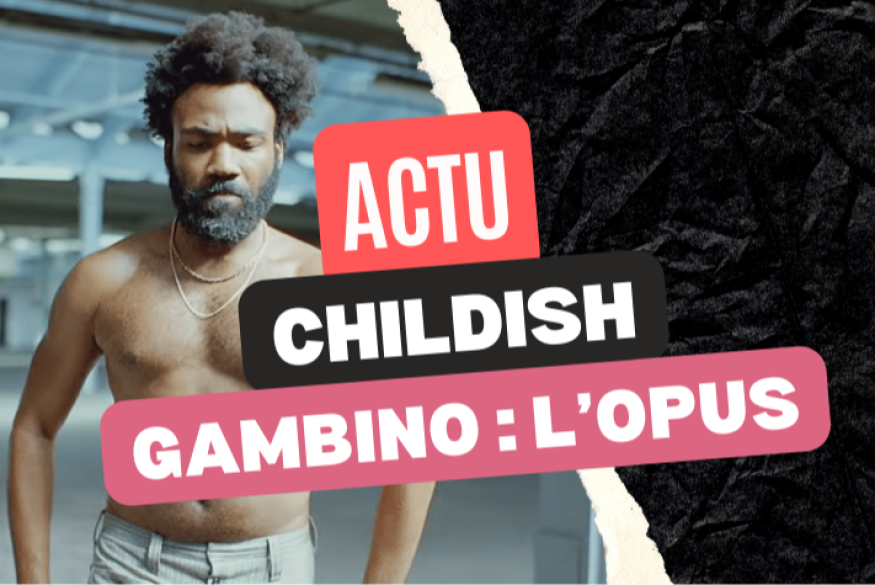 Childish Gambino : la date de sortie de son opus