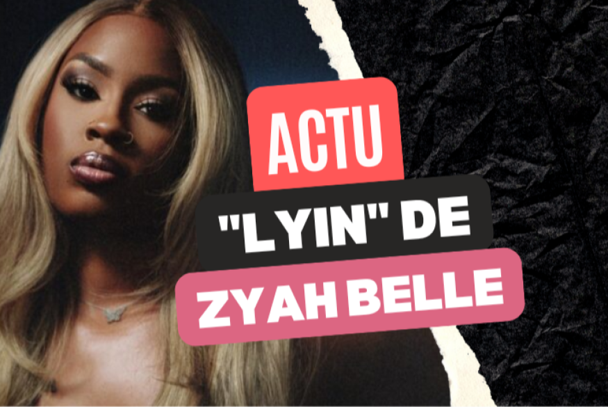 Zyah Belle : écoutez "Lyin"