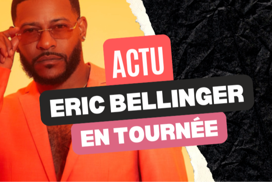 Eric Bellinger : les dates de sa tournée 2025