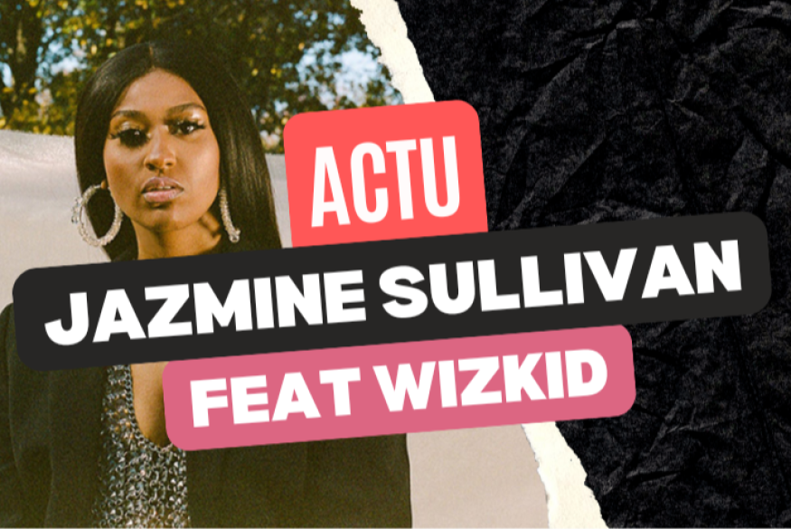 Jazmine Sullivan + Wizkid sur "Bad for You"