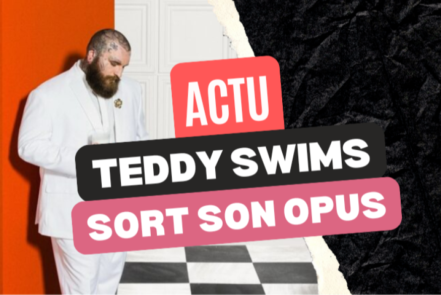 Teddy Swims sort son nouvel opus