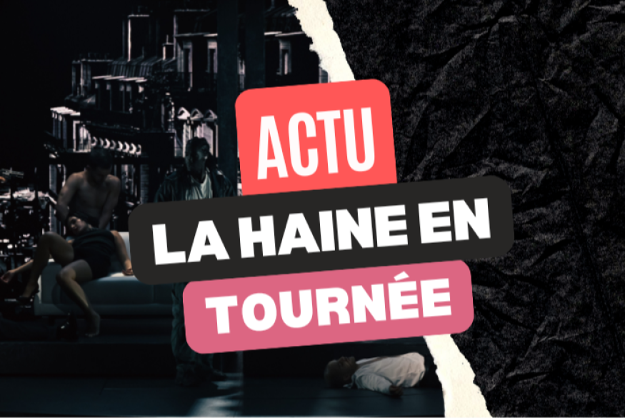Le spectacle La Haine part en tournée