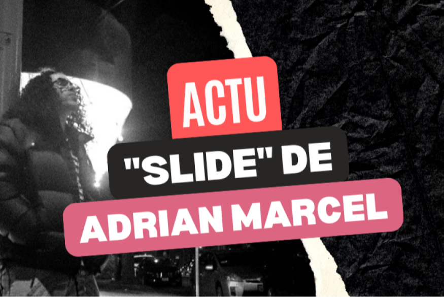 Adrian Marcel : écoutez le titre "Slide"