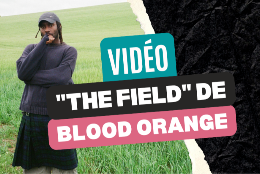 Blood Orange : le clip "The Field"
