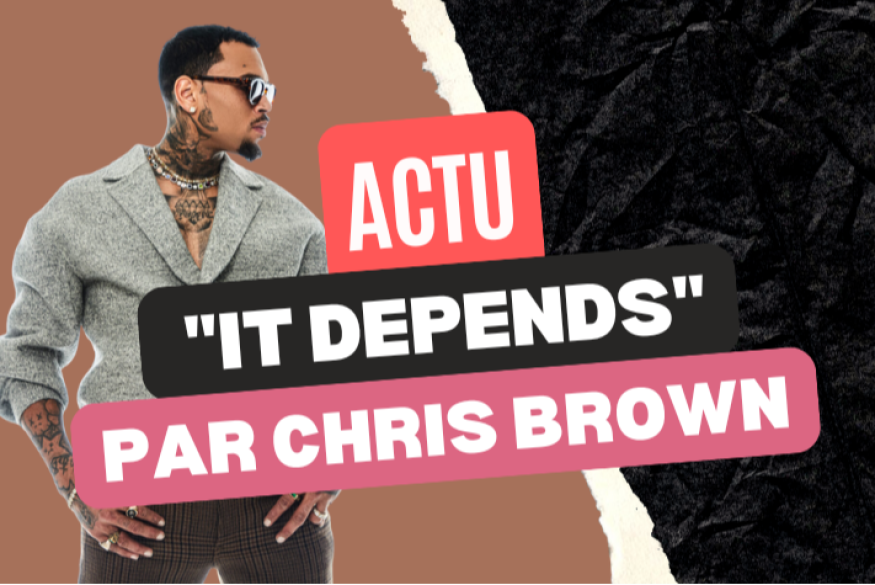Chris Brown : écoutez la perle "It Depends"