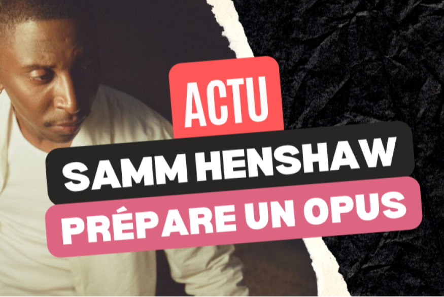 Samm Henshaw : un opus va sortir
