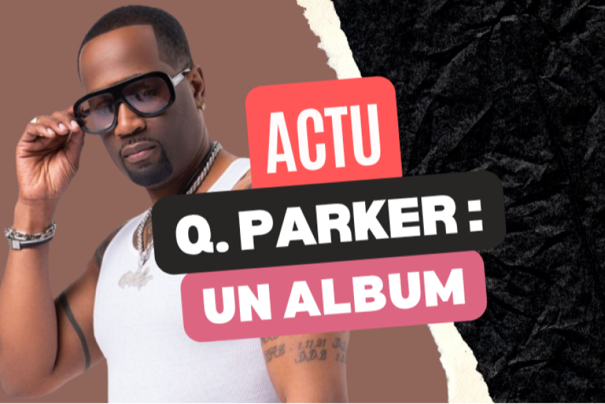 Q. Parker dévoile son album