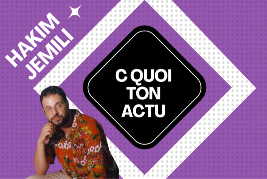 C Quoi ton Actu ? Hakim Jemili