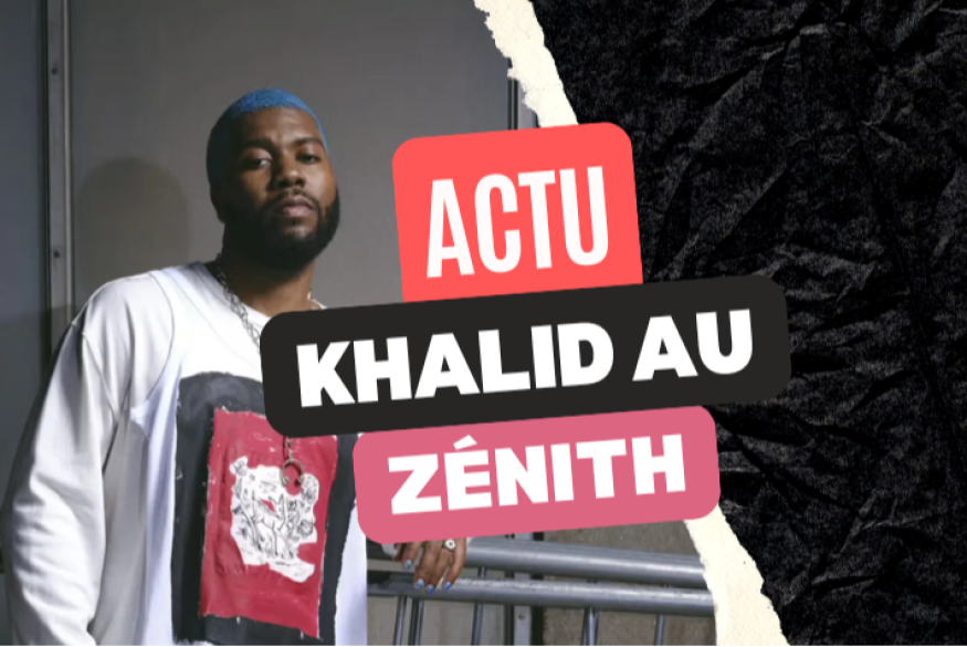 Khalid au Zénith de Paris, le 21 octobre 2026