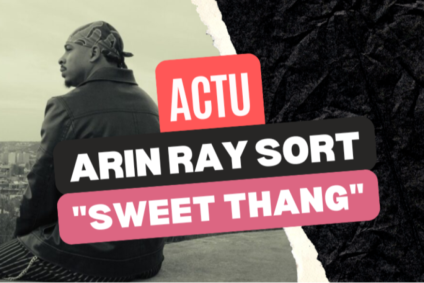 Arin Ray : la pépite "Sweet Thang"